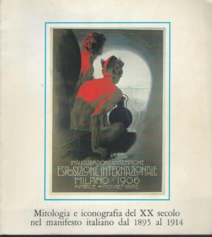 Mitologia E Iconografia Del Xx Secolo Nel Manifesto Italiano Dal 1895 Al1914 - copertina