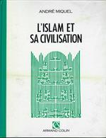 L' islam Et Sa Civilisation