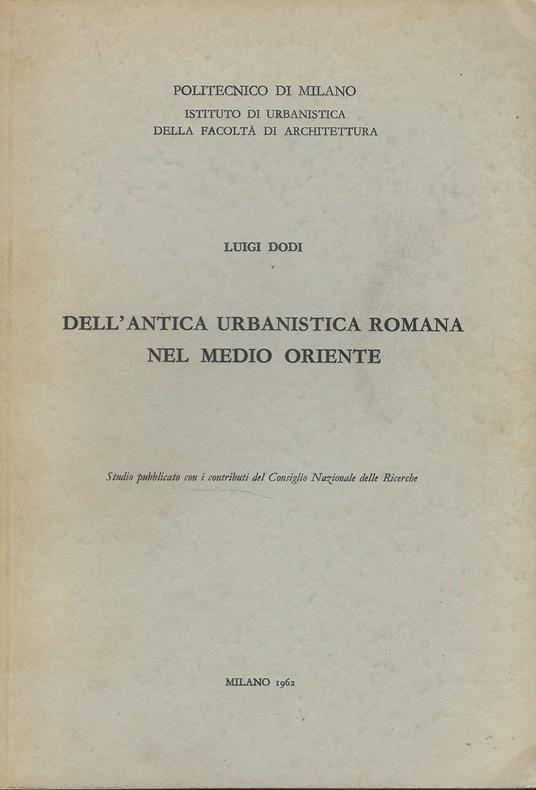 Dell'antica Urbanistica Romana Nel Medio Oriente - Luigi Dodi - copertina