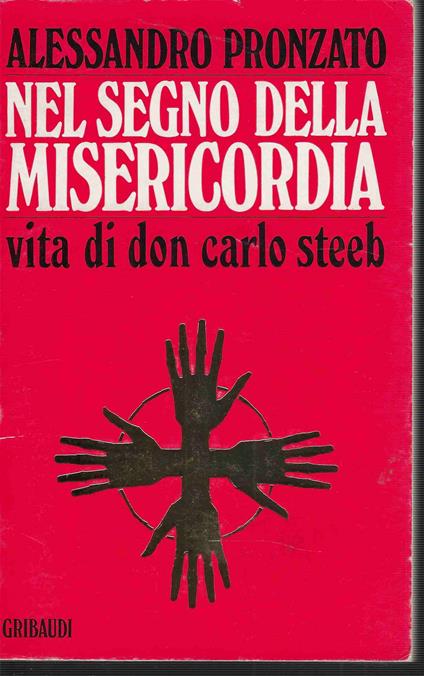 Nel segno della misericordia . vita di don Carlo Steeb - Alessandro Pronzato - copertina