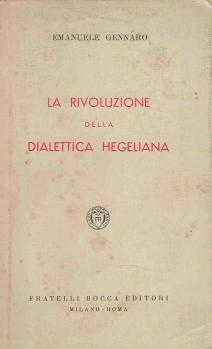 La Rivoluzione della Dialettica Hegeliana - Emanuele Gennaro - copertina