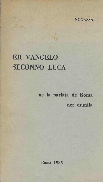 Er Vangelo seconno Luca ne la parlata de Roma ner dumila - copertina
