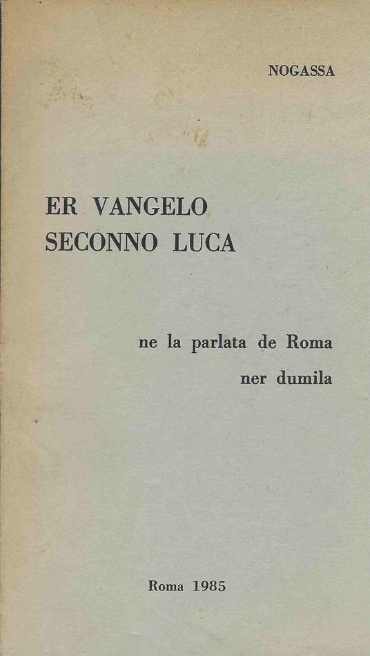 Er Vangelo seconno Luca ne la parlata de Roma ner dumila - copertina