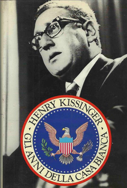 Gli anni della Casa Bianca - Henry Kissinger - copertina