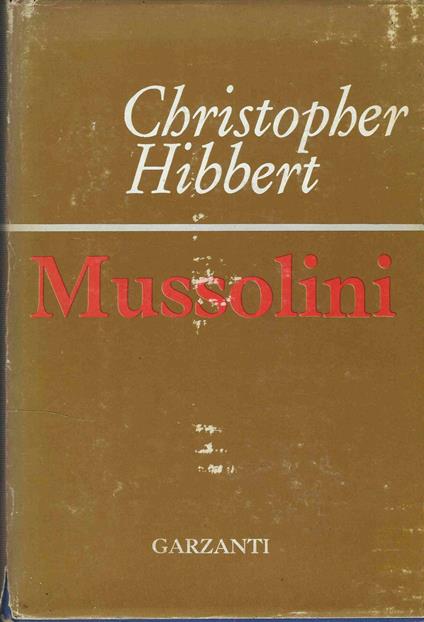 Mussolini - Christopher Hibbert - copertina
