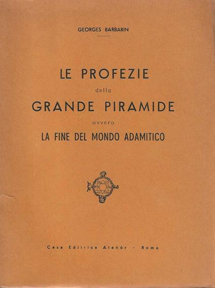Le Profezie della Grande Piramide ovvero la fine del mondo Adamitico - Georges Barbarin - copertina
