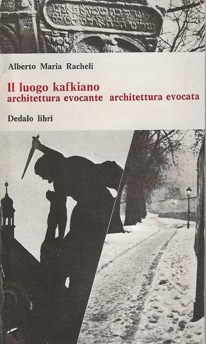 Il Luogo Kafkiano - architettura evocante architettura evocata - Alberto Maria Racheli - copertina