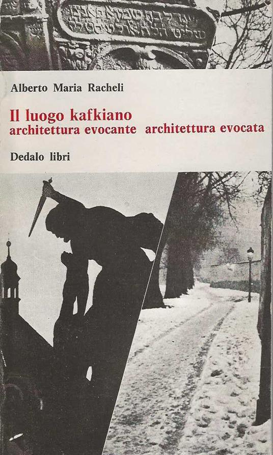 Il Luogo Kafkiano - architettura evocante architettura evocata - Alberto Maria Racheli - copertina