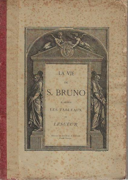 la vie de s. Bruno d'après les tableaux de lesueur - copertina