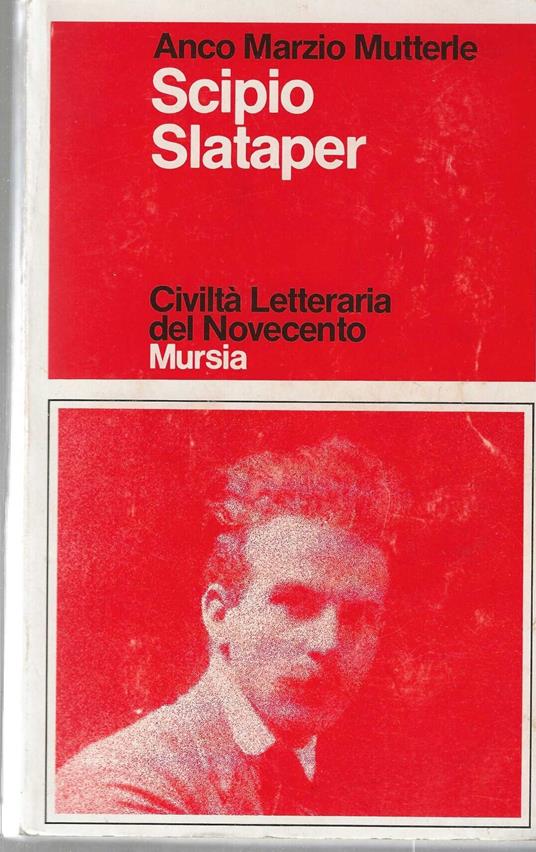 Scipio Slataper - Anco Marzio Mutterle - copertina