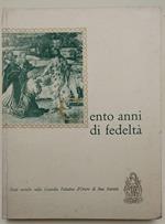 Cento Anni Di Fedeltà-Note Storiche Sulla Guardia Palatina D'Onore Di Sua Santità