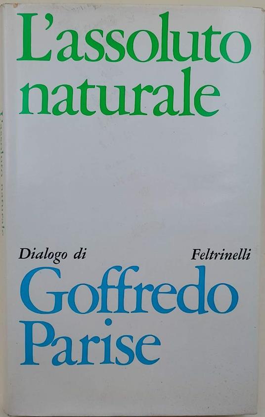 L' Assoluto Naturale-Dialogo - Goffredo Parise - copertina