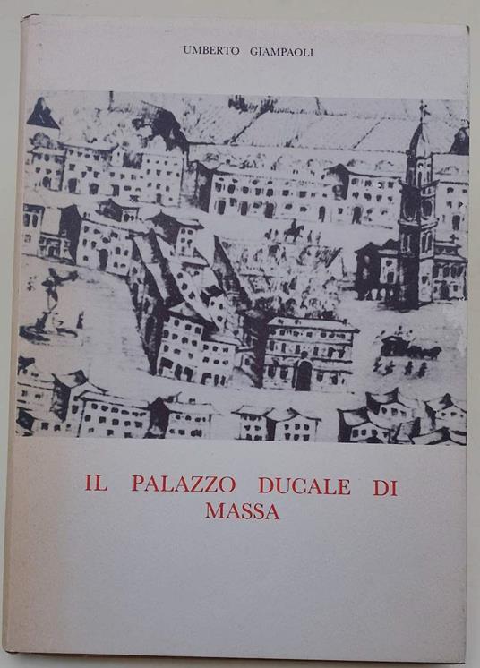 Il Palazzo Ducale Di Massa - copertina