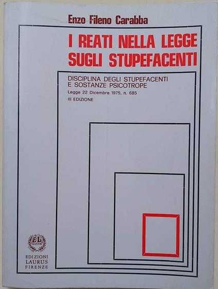 I Reati Nella Legge Sugli Stupefacenti - Enzo Fileno Carabba - copertina