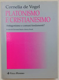 Platonismo E Cristianesimo Antagonismo O Comuni Fondamenti - Cornelia J. De Vogel - Libro Usato - Vita e Pensiero - | IBS
