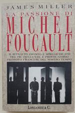 La Passione Di Michel Foucault