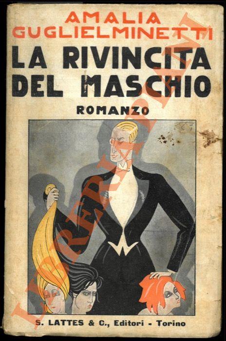 La rivincita del maschio. Romanzo - Amalia Guglielminetti - copertina