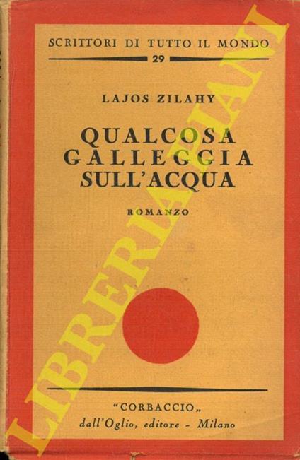 Qualcosa galleggia sull'acqua - Lajos Zilahy - copertina