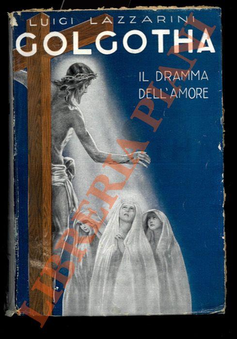 Golgotha. Il dramma dell'amore divino - Luigi Lazzaroni - copertina