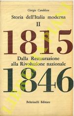 Storia dell'Italia moderna. Volume secondo. Dalla restaurazione alla rivoluzione nazionale. 1815-1846