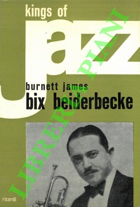 Bix Beiderbecke. Traduzione e discografia di Pino Maffei - copertina