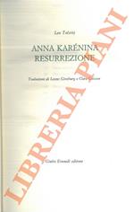 Anna Karenina. Resurrezione. Traduzioni di Leone Ginzburg e Clara Coisson