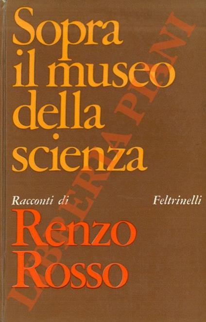 Sopra il museo della scienza - Renzo Rosso - copertina