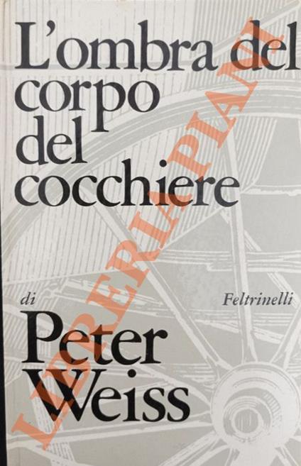 L’ombra del corpo del cocchiere. Microromanzo - Peter Weiss - copertina