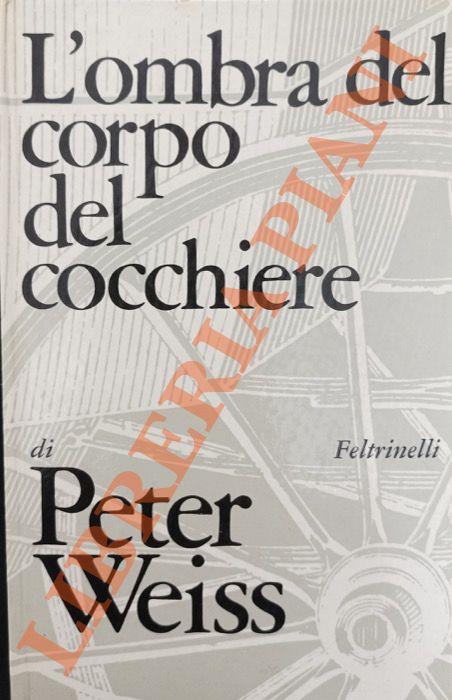 L’ombra del corpo del cocchiere. Microromanzo - Peter Weiss - copertina