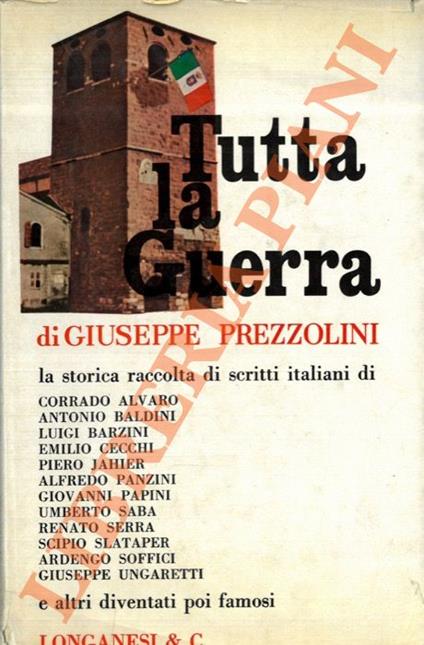 Tutta la guerra. Antologia del popolo italiano sul fronte e nel paese - Giuseppe Prezzolini - copertina