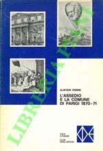 L' assedio e la Comune di Parigi. 1870-71