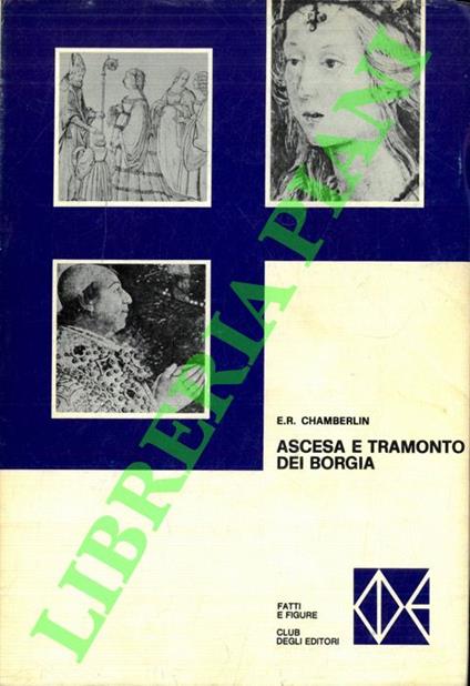 Ascesa e tramonto dei Borgia - E. R. Chamberlin - copertina