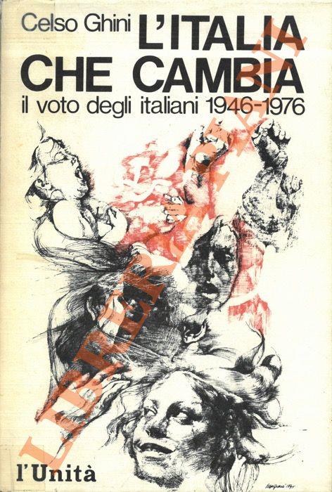 L' Italia che cambia. Il voto degli italiani 1946-1974 - Celso Ghini - copertina