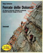 Ferrate delle Dolomiti. 55 itinerari attrezzati: Dolomiti occidentali, Dolomiti Orientali, Gruppo di Brenta