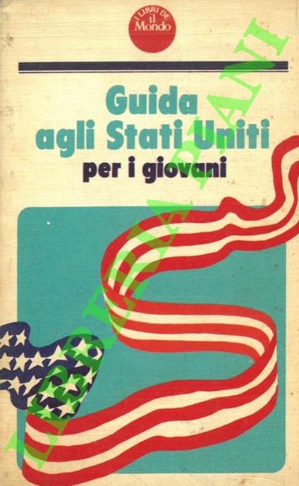 Guida agli Stati Uniti per i giovani - Ivo Caizzi - copertina