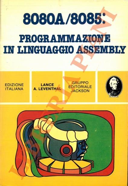 8080A/8085: Programmazione in linguaggio Assembly - Lance A. Leventhal - copertina