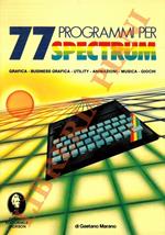 77 programmi per Spectrum. (Grafica - Businnes grafica - Utility - Animazioni - Musica - Giochi)