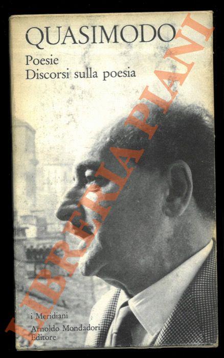 Poesie e discorsi sulla poesia. A cura e con introduzione di Gilberto Finzi. Prefazione di Carlo Bo - Salvatore Quasimodo - copertina