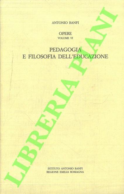 Pedagogia e filosofia dell'educazione - Antonio Banfi - copertina