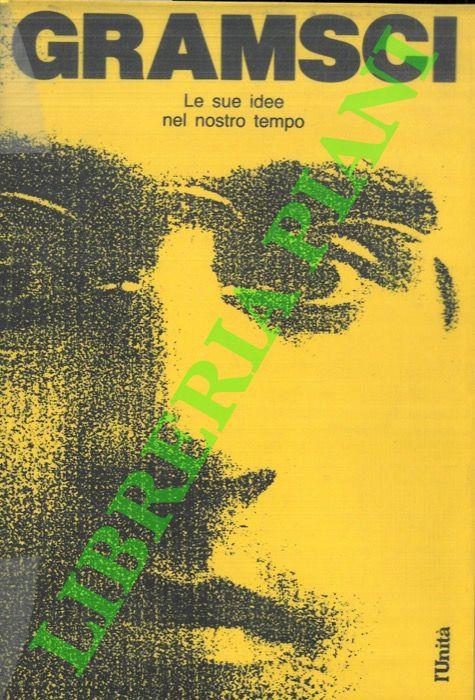 Antonio Gramsci. Le sue idee nel nostro tempo - copertina
