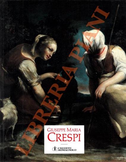 Giuseppe Maria Crespi. 1665 - 1747 - copertina