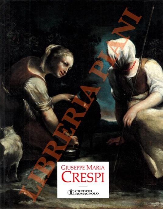 Giuseppe Maria Crespi. 1665 - 1747 - copertina