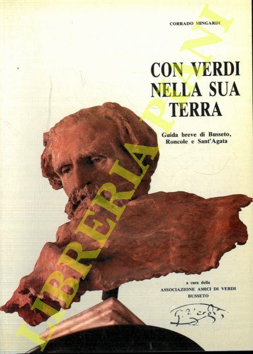 Con Verdi nella sua terra. Guida breve di Busseto, Roncole e Sant'Agata - Corrado Mingardi - copertina