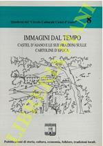 Immagini dal tempo. Castel d'Aiano e le sue frazioni sulle cartoline d'epoca