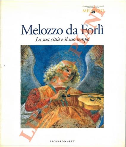 Melozzo da Forlì. La città e il suo tempo - copertina