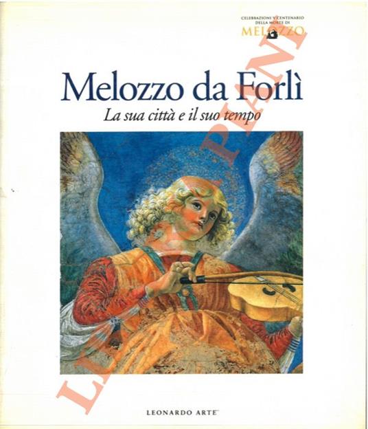 Melozzo da Forlì. La città e il suo tempo - copertina