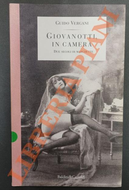 Giovanotti, in camera. Due secoli di marchette - Guido Vergani - copertina
