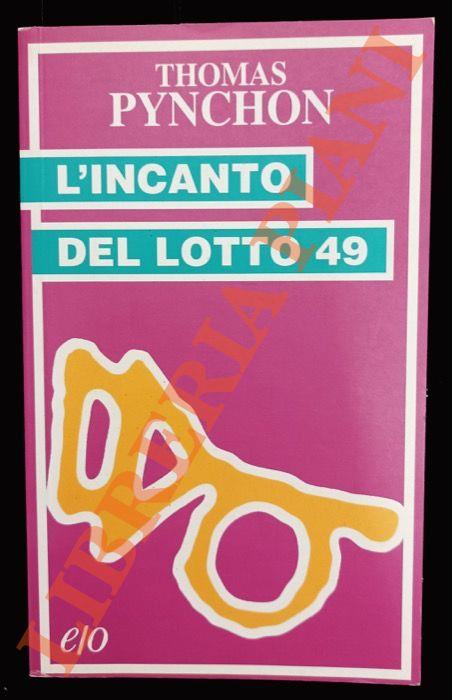 L’incanto del lotto 49 - Thomas Pynchon - copertina