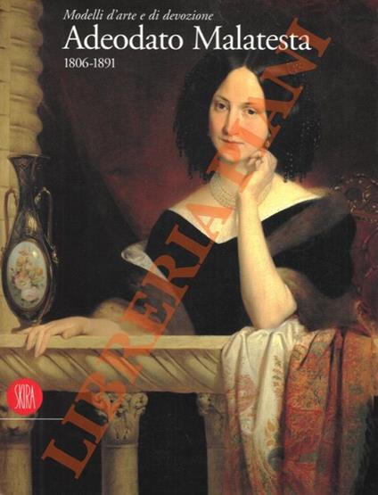 Modelli d’arte e di devozione. Adeodato Malatesta 1806-1891 - copertina