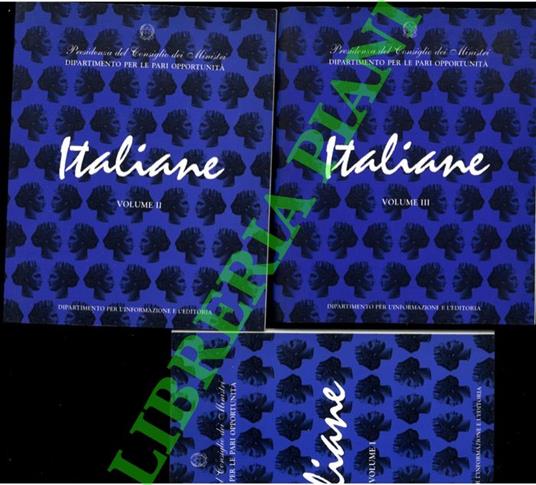 Italiane. Volume I. Dall'Unità d'Italia alla prima guerra mondiale. Volume II. Dalla prima guerra mondiale al secondo dopoguerra. Volume III. Dagli anni cinquanta ad oggi - copertina